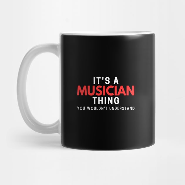 It's A Musician Thing You Wouldn't Understand by HobbyAndArt